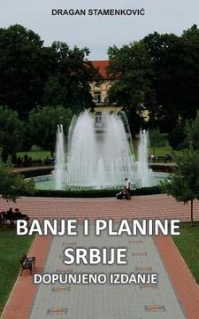 portada Banje I Planine Srbije: Dopunjeno Izdanje (en Serbio)