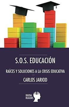 portada S. O. S. Educación: Raíces y Soluciones a la Crisis Educativa (Argumentos Para el s. Xxi) (in Spanish)