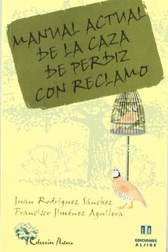 manual actual de la caza de perdiz con reclamo