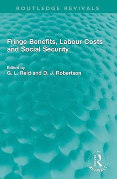 portada Fringe Benefits, Labour Costs and Social Security (Routledge Revivals) 