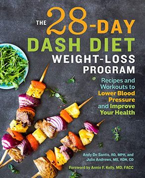 portada The 28 day Dash Diet Weight Loss Program: Recipes and Workouts to Lower Blood Pressure and Improve Your Health (in English)