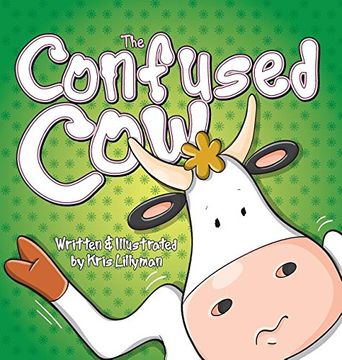 portada The Confused Cow (Hard Cover): She Really Is Such A Silly Moo!