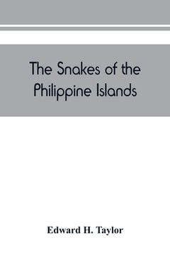 portada The snakes of the Philippine Islands (en Inglés)