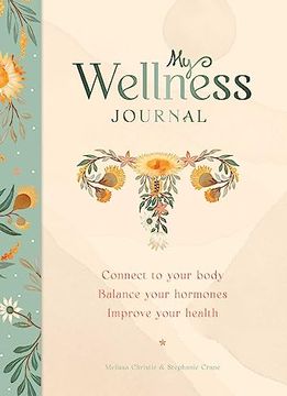 portada My Wellness Journal: Connect to Your Body, Balance Your Hormones, Improve Your Health (in English)
