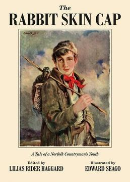portada The Rabbit Skin Cap: A Tale of a Norfolk Countryman's Youth, Written in His Old Age by George Baldry