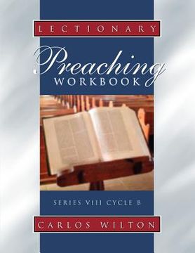 portada lectionary preaching workbook: series viii, cycle b; for all users of the revised common, the roman catholic, and the episcopal lectionaries (en Inglés)