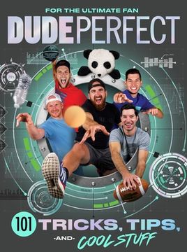 portada Dude Perfect 101 Tricks, Tips, and Cool Stuff (in English)