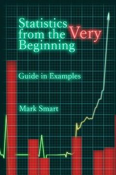 portada Statistics from the Very Beginning: Guide in Examples (en Inglés)