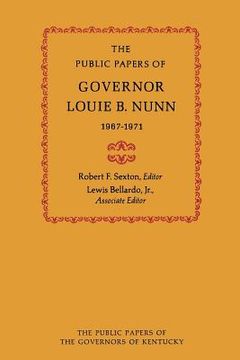 portada The Public Papers of Governor Louie B. Nunn: 1967-1971 (en Inglés)