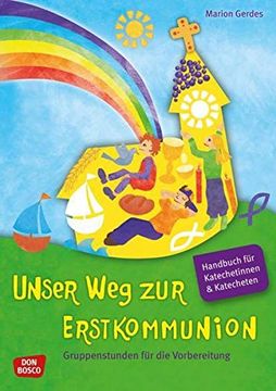 portada Unser weg zur Erstkommunion. Handbuch. - Gruppenstunden für die Vorbereitung. Handbuch für Katecheten und Katechetinnen (in German)
