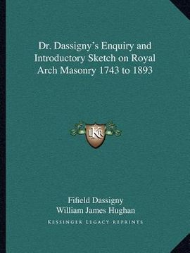 portada dr. dassigny's enquiry and introductory sketch on royal arch masonry 1743 to 1893