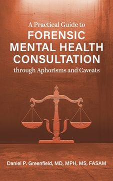 portada Practical Guide to Forensic Mental Health Consultation through Aphorisms and Caveats (en Inglés)
