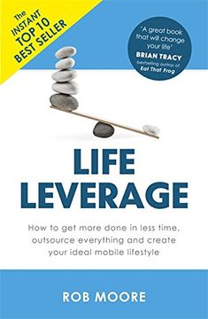 portada Life Leverage: How to Get More Done in Less Time, Outsource Everything & Create Your Ideal Mobile Lifestyle