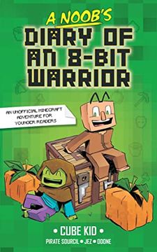 portada A Noob's Diary of an 8-Bit Warrior (Volume 1) (en Inglés)
