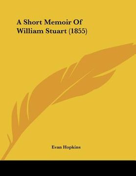 portada a short memoir of william stuart (1855) (en Inglés)