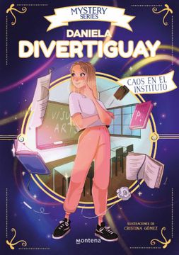 portada Daniela Divertiguay (Mystery Series 3) Caos en el Instituto