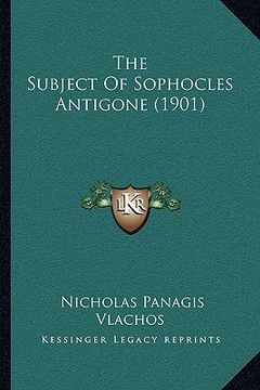 portada the subject of sophocles antigone (1901) (en Inglés)