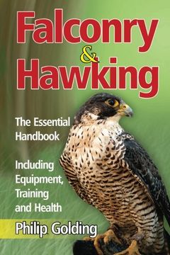 portada Falconry and Hawking: The Essential Handbook - Including Equipment, Training and Health (en Inglés)