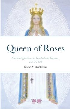 portada Queen of Roses: Marian Apparitions in Heroldsbach, Germany (en Inglés)