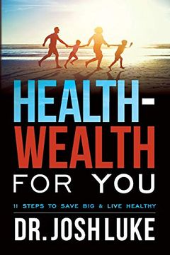 portada Health-Wealth for You: 11 Steps to Save big & Live Healthy (en Inglés)