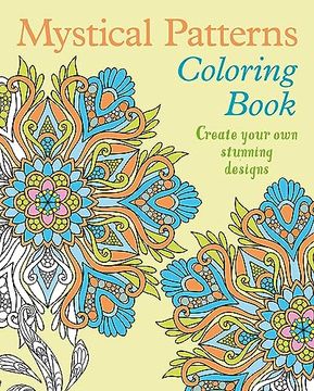 portada Mystical Patterns Coloring Book: Create Your own Stunning Designs (Sirius Creative Coloring) (en Inglés)