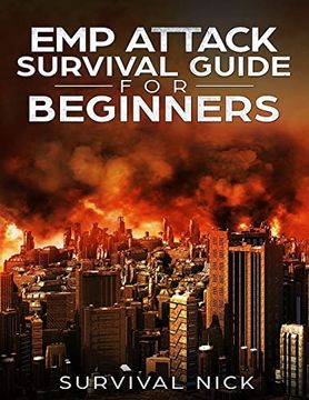 portada Emp Attack Survival Guide for Beginners: The Ultimate Beginner's Guide on how to Survive an emp Attack From North Korea on the u. S Power Grid (en Inglés)