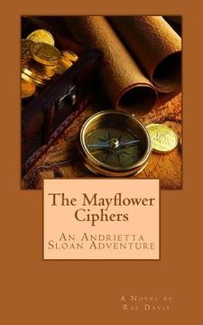 portada The Mayflower Ciphers: An Andrietta Sloan Adventure (en Inglés)