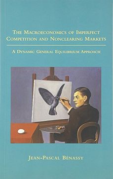 portada The Macroeconomics of Imperfect Competition and Nonclearing Markets: A Dynamic General Equilibrium Approach (The mit Press) (en Inglés)