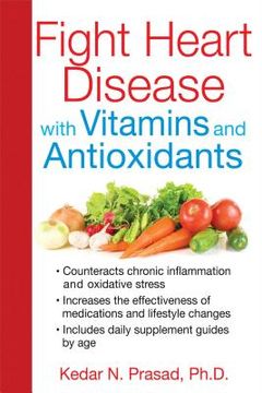 portada Fight Heart Disease with Vitamins and Antioxidants (in English)