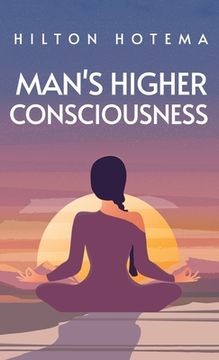 portada Man's Higher Consciousness Hardcover (en Inglés)