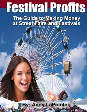 portada Festival Profits: How to Make Money at Street Fairs and Festivals (en Inglés)