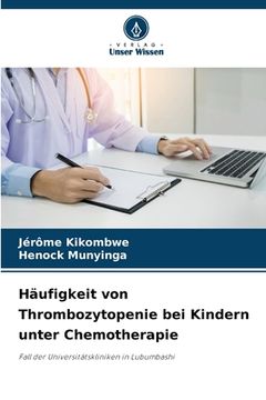 portada Häufigkeit von Thrombozytopenie bei Kindern unter Chemotherapie (en Alemán)