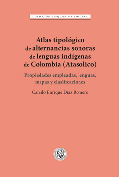 portada ATLAS TIPOLOGICO DE ALTERNANCIAS SONORAS DE LENGUAS INDIGENAS DE COLOMBIA (ATASOLICO)