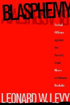 portada blasphemy: verbal offense against the sacred, from moses to salman rushdie (en Inglés)