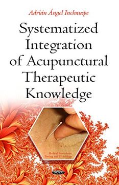 portada Systematized Integration of Acupunctural Therapeutic Knowledge (Medical Procedures, Testing and Technology)