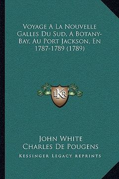 portada Voyage A La Nouvelle Galles Du Sud, A Botany-Bay, Au Port Jackson, En 1787-1789 (1789) (en Francés)
