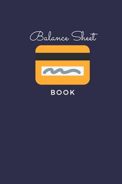portada Balance Sheet Book: Log, Track, & Record Expenses & Income- With Columns For Financial Date, Description, Reference- 105 Pages-6"x9" (en Inglés)