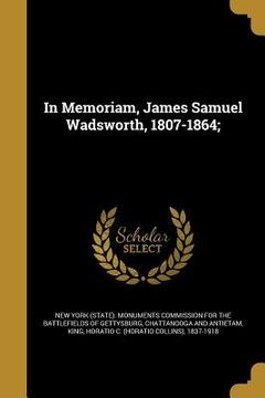 portada In Memoriam, James Samuel Wadsworth, 1807-1864; (in English)