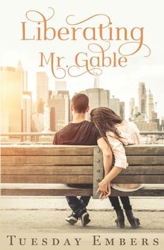portada Liberating Mr. Gable: A Billionaire Romance (en Inglés)