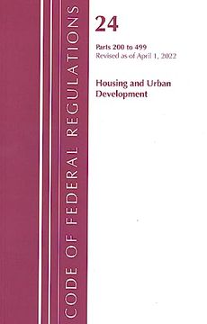 portada Code of Federal Regulations, Title 24 Housing and Urban Development 200 - 499, 2022 (en Inglés)