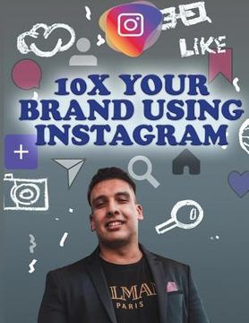 portada 10x Your Brand Using Instagram (en Inglés)