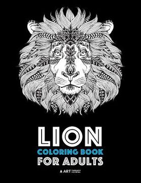 portada Lion Coloring Book For Adults: Detailed Zendoodle Animals For Relaxation and Stress Relief; Complex Big Cat Designs For Everyone; Great For Teens & O