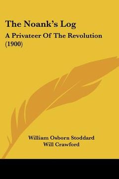 portada the noank's log: a privateer of the revolution (1900) (en Inglés)