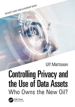 portada Controlling Privacy and the use of Data Assets - Volume 1: Who Owns the new Oil? (Internal Audit and it Audit) 