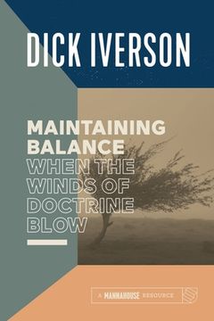 portada Maintaining Balance When the Winds of Doctrine Blow: Equipping the Believer to Discern Truth (en Inglés)
