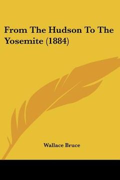 portada from the hudson to the yosemite (1884) (en Inglés)