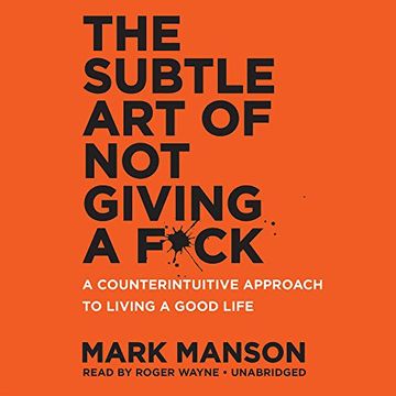 portada The Subtle art of not Giving a F*Ck: A Counterintuitive Approach to Living a Good Life ()