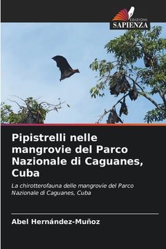 portada Pipistrelli nelle mangrovie del Parco Nazionale di Caguanes, Cuba (en Italiano)