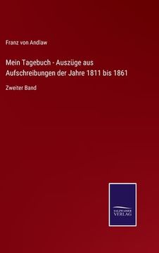 portada Mein Tagebuch - Auszüge aus Aufschreibungen der Jahre 1811 bis 1861: Zweiter Band (in German)