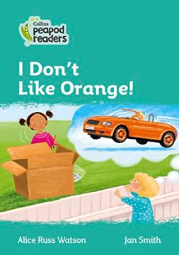 portada Collins Peapod Readers – Level 3 – i Don't Like Orange!